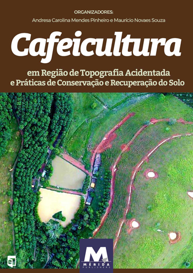 Cafeicultura em Região de Topografia Acidentada e Práticas de Conservação e Recuperação do Solo
